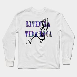 Livin' la vida loca Long Sleeve T-Shirt